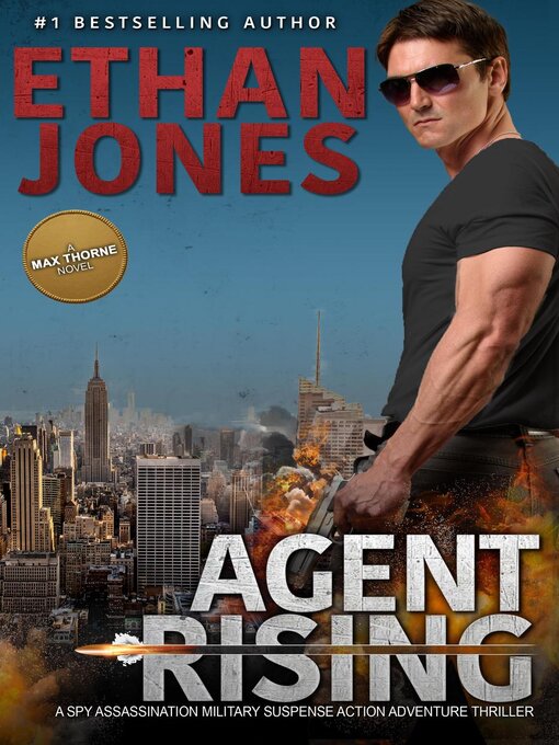 Title details for Agent Rising--A Max Thorne Spy Thriller by Ethan Jones - Available